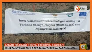 Jamii za Nyangatom Toposa na Turkana zaafikia amani [upl. by Fitton60]