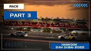 Hankook 24H DUBAI 2022  Race Part 3 [upl. by Chickie]