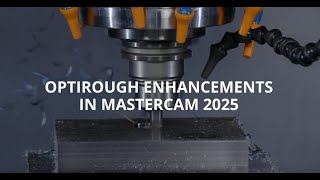 OPTIROUGH ENHANCEMENTS IN MASTERCAM 2025 [upl. by Tik559]