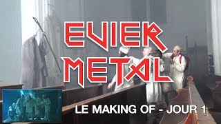 Evier Metal  Making Of  Jour 1 [upl. by Lezti153]