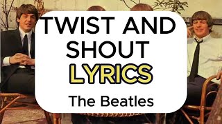 TWIST AND SHOUT LYRICS  The Beatles  Please Please Me Album 1963 [upl. by Raymonds]