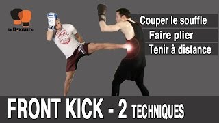 TUTO BOXE  LES FRONT KICK  2 TECHNIQUES DE FRONT KICK  POUR quotCOUPER LE SOUFFLEquot  POUR CONTRER [upl. by Corell]