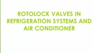 rotolock valves  refrigeration system  hvac system [upl. by Myrt327]