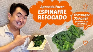 Como Fazer Espinafre Refogado  Horenso Espinafre Japonês [upl. by Esirtal971]