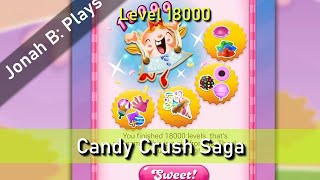 Candy Crush Saga Level 18000 [upl. by Nospmis]