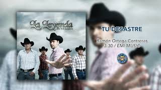 La Leyenda  Tu Desastre  Audio Oficial [upl. by Polk]