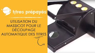 Titres Prépayés  Utilisation du massicot pour le découpage automatique des titres [upl. by Nyladnor]