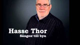 Hasse Thor  Sången Till Byn [upl. by Boycie]