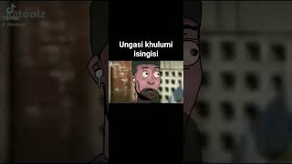 ungasi khulumi isingisi animation funnyvideos japanimation sama28 meme viral [upl. by Nnaarual]