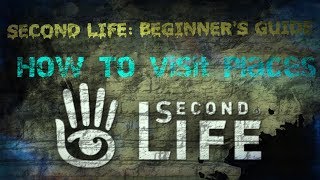 Second Life Beginners Guide  How To Visit Places [upl. by Eiramadnil]