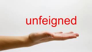 How to Pronounce unfeigned  American English [upl. by Arenat]