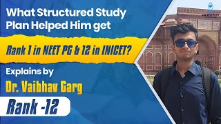 What structured study plan helped him get Rank 1 in NEET PG amp 12 in INICET Explains Dr Vaibhav [upl. by Stargell]