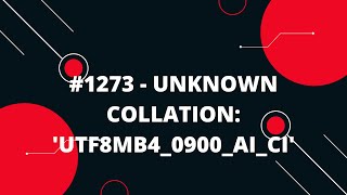 1273  Unknown collation utf8mb40900aici [upl. by Tan]