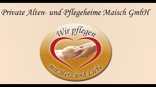 Private Alten und Pflegeheime Maisch GmbH  Unternehmensfilm [upl. by Laerdna]