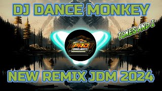 DJ  DANCE MONKEY  TONES AND I  NEW REMIX JDM 2024 [upl. by Naro]