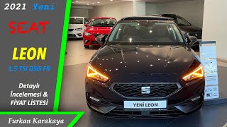 YENİ 2021 SEAT LEON FR 15 eTSI DSG 150 HP  DETAYLI İNCELEME VE FİYAT LİSTESİ  GOLFTEN İYİ Mİ [upl. by Amick]