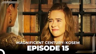 Magnificent Century Kosem Episode 15 English Subtitle [upl. by Etienne]