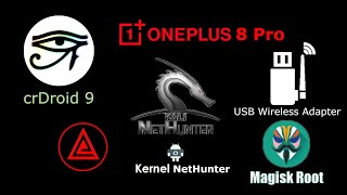 NETHUNTER  ONEPLUS 8 PRO  CRDROID 9  ROM  ROOT  KERNEL  ANDROID 13  USB WIFI ADAPTER WORKING [upl. by Fairweather]