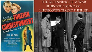 Behind The Scenes Of HITCHCOCKS Thriller Of The Starting Of A War  FOREIGN CORRESPONDENT 1940 [upl. by Atnomed260]