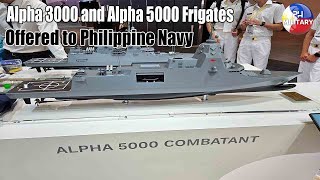 Alpha 3000 and Alpha 5000 Frigates Offered to Philippine Navy [upl. by Treborsemaj]