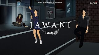 Vilen  Jawani Official Audio [upl. by Alaster]