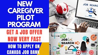 CANADA NEW CAREGIVER PILOT PROGRAM 2024  HOW TO APPLY ON JOB BANK  GET A JOB OFFER VERY FAST [upl. by Pestana]