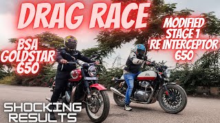 BSA Goldstar 650 vs Stage 1 Modified Royal Enfield Interceptor 650 Drag Race  Shocking Results [upl. by Siffre]