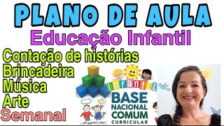 PLANO DE AULA SEMANAL EDUCAÇÃO INFANTIL BNCC [upl. by Tirrej]