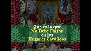 Que es lo que No Debe Faltar en los Hogares Católicos [upl. by Ahtelat]