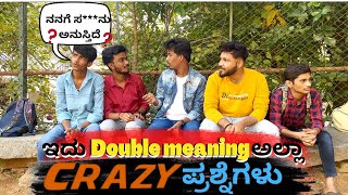 Crazy ಪ್ರಶ್ನೆಗಳು 🤪ಇದು Double Meaning ಅಲ್ಲಾ 😅 100 Fun  Crazy Questions Kannada Comedy  Mr Kittu [upl. by Genisia]