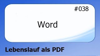 Word 038 Lebenslauf als PDF Datei deutsch [upl. by Shrier915]