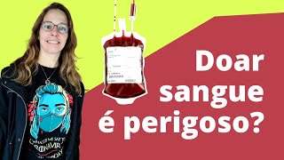 Doação de sangue é perigoso benefícios de doar sangue 108 [upl. by Batchelor]