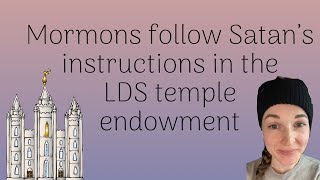 Mormons Follow Satan’s Directions in the LDS Temple Endowment [upl. by Nurav712]