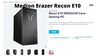 MEDION ERAZER Recon E10 Warum du von den PC lieber die Finger lassen solltest [upl. by Rehpoitsirhc281]