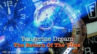 Tangerine Dream  The Return Of The Time [upl. by Dahc]