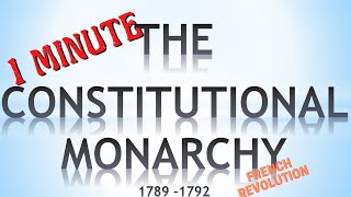 1789  1792 The 4 key elements of the Constitutional Monarchy in 1 minute [upl. by Emse]