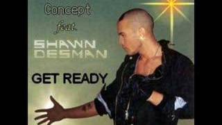 Shawn Desman ft Ghetto Concept  Get Ready Remix [upl. by Koehler]