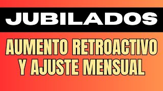 JUBILADOS AUMENTO RETROACTIVO A ENERO 2024 Y AJUSTE MENSUAL [upl. by Oiramej]