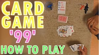 Card Game 99 How To Play [upl. by Ativahs]