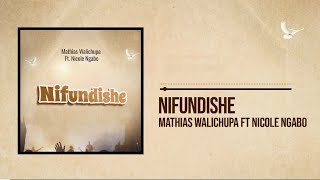 Mathias Walichupa  Nifundishe feat Nicole Ngabo Official Lyric Video [upl. by Bale527]