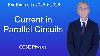 GCSE Physics Revision quotCurrent in Parallel Circuitsquot [upl. by Gerlac95]