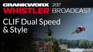 2017 Crankworx Whistler Broadcast  Clif Dual Speed amp Style [upl. by Tymothy]