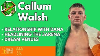 Callum Walsh  Headlining In Dublin Dana White Support amp UFC Promotion  The Energized Show [upl. by Goodwin]