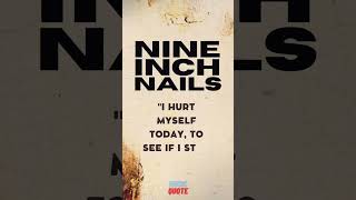 Nine Inch Nails  Hurt  Quote [upl. by Stephi]