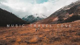 MUSIC TRAVEL LOVE TOP PLAYLIST [upl. by Noli]