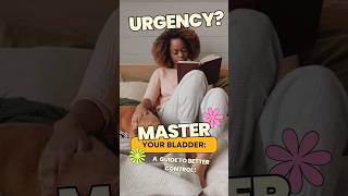 BETTER BLADDER CONTROL NOW bladderhealth [upl. by Haerle]