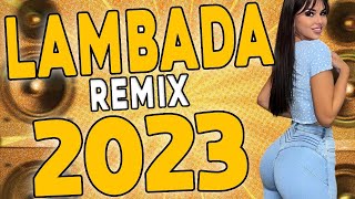 LAMBADA REMIX 2023  LAMBADA NOVA PRA PAREDÃO 2023  LAMBADÃO ESTOURADO 2023  LAMBADA 2023 [upl. by Danika502]