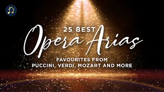 25 Best Opera Arias  favourites from Puccini Verdi Mozart and more [upl. by Leuneb]