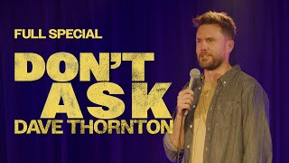 DONT ASK  Dave Thornton  FULL COMEDY SPECIAL [upl. by Baron]