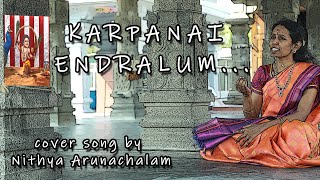 Karpanai Endralum Cover  கற்பனை என்றாலும்  Nithya Isai Visai [upl. by Nealson40]